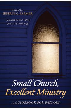 Small Church, Excellent Ministry - Jeffrey C. Farmer