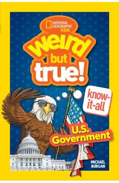 Weird But True! Know-It-All: U.S. Government - Michael Burgan