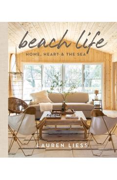 Beach Life: Home, Heart & the Sea - Lauren Liess