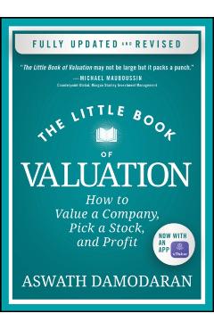 The Little Book of Valuation: How to Value a Company, Pick a Stock, and Profit - Aswath Damodaran