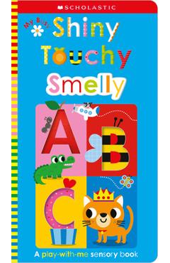 My Busy Shiny Touchy Smelly Abc: Scholastic Early Learners (Touch and Explore) - Scholastic Early Learners