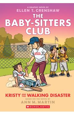 Kristy and the Walking Disaster: A Graphic Novel (the Baby-Sitters Club #16) - Ann M. Martin