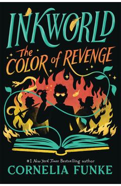 Inkworld: The Color of Revenge (the Inkheart Series, Book #4) - Cornelia Funke