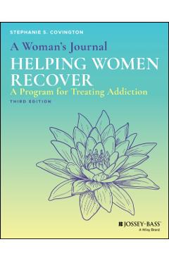 A Woman\'s Journal: Helping Women Recover - Stephanie S. Covington
