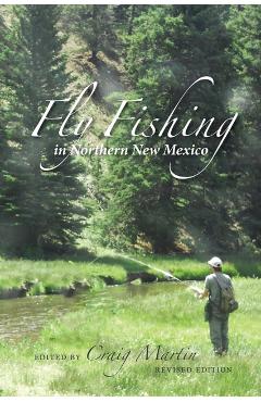 Fly Fishing in Northern New Mexico - Craig Martin