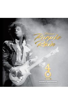 Prince and Purple Rain: 40 Years - Andrea Swensson