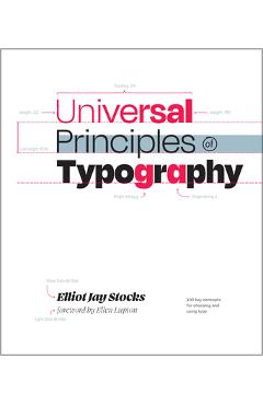 Universal Principles of Typography: 100 Key Concepts for Choosing and Using Type - Elliot Jay Stocks