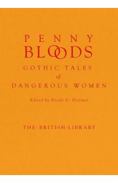Penny Bloods: Gothic Tales of Dangerous Women