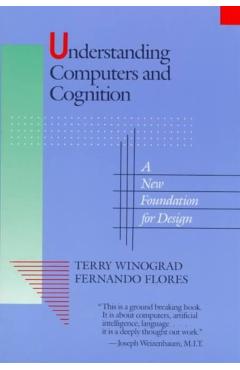 Understanding Computers and Cognition: A New Foundation for Design - Terry Winograd - Imagine 1