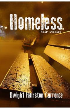 Homeless- Their Stories - Dwight Currence