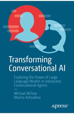 Transforming conversational ai: exploring the power of large language models in interactive conversational agents - michael frederick mctear