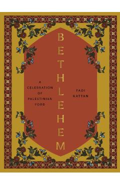 Bethlehem: A Modern Take on Palestinian Cuisine - Fadi Kattan