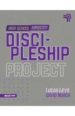 Discipleship Project - High School Ministry (Proyecto Discipulado - Ministerio de Adolescentes) - Lucas Leys