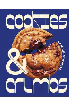 Cookies & Crumbs: Chunky, Chewy, Gooey Cookies for Every Mood - Kaja Hengstenberg
