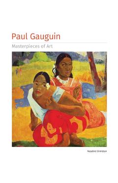 Paul Gauguin Masterpieces of Art - Rosalind Ormiston
