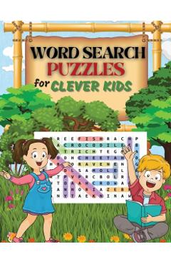 WORD SEARCH PUZZLES for Clever Kids: Practice Spelling, Learn Vocabulary, and Improve Reading Skills With 100 Puzzles Word Search for Kids Ages 8-10 9 - Penelope Moore