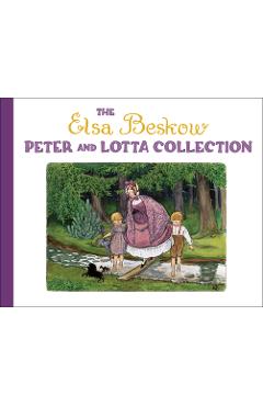 The Elsa Beskow Peter and Lotta Collection - Elsa Beskow