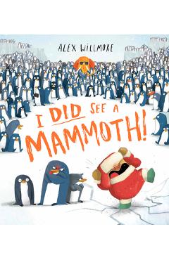 I Did See a Mammoth! - Alex Willmore