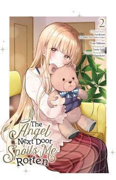 The Angel Next Door Spoils Me Rotten 02 (Manga) - Saekisan