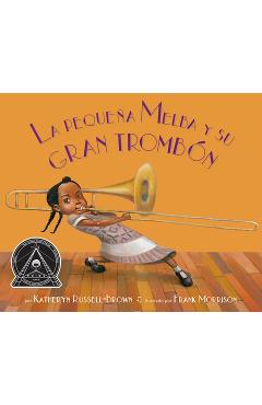 La pequeña melba y su gran trombón: (little melba and her big trombone) - katheryn russell-brown