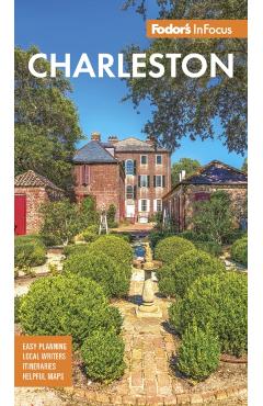 Fodor's Infocus Charleston: With Hilton Head and the Lowcountry - Fodor's Travel Guides