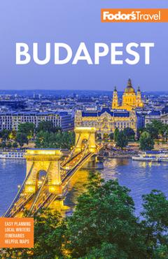 Fodor\'s Budapest: With the Danube Bend and Other Highlights of Hungary - Fodor\'s Travel Guides