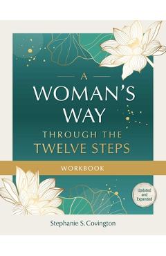 A Woman\'s Way Through the Twelve Steps Workbook - Stephanie S. Covington
