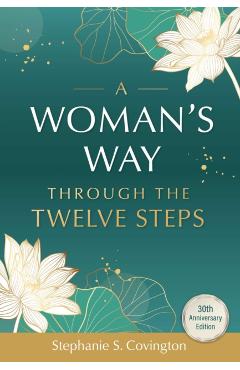 A Woman's Way Through the Twelve Steps - Stephanie S. Covington