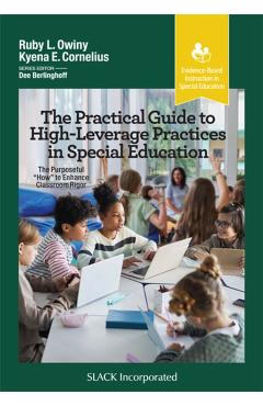 The Practical Guide to High-Leverage Practices in Special Education: The Purposeful How to Enhance Classroom Rigor - Ruby L. Owiny - Imagine 1