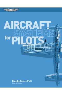 Aircraft Systems for Pilots - Dale De Remer