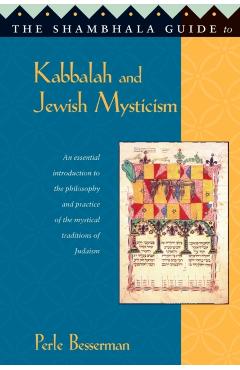 The Shambhala Guide to Kabbalah and Jewish Mysticism - Perle Besserman