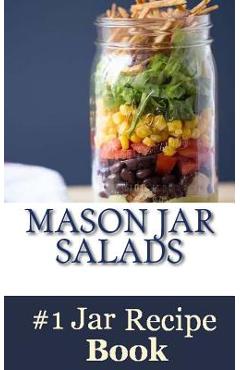 Mason Jar Salads: Best Tasting Mason Jar Salads, Meals and More - Mason Jar Salads