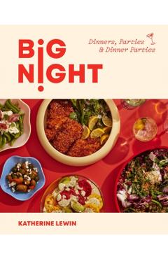 Big Night: Dinners, Parties, and Dinner Parties - Katherine Lewin
