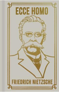 Ecce Homo - Frederich Nietzsche