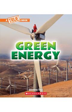 Green Energy (a True Book: A Green Future) - Jasmine Ting