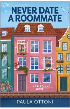 Never Date a Roommate: A Romantic Comedy - Paula Ottoni