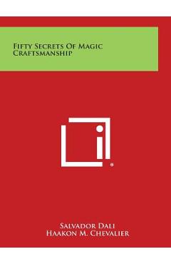 Fifty Secrets of Magic Craftsmanship - Salvador Dali