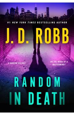 Random in Death: An Eve Dallas Novel - J. D. Robb