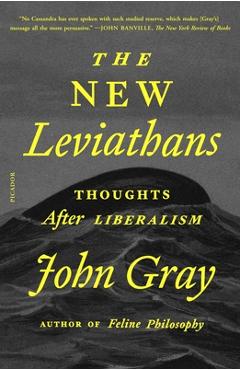 The New Leviathans: Thoughts After Liberalism - John Gray
