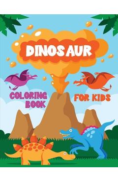 Dinosaur: Fantastic Coloring Book for Boys, Girls, Toddlers, Preschoolers, Kids - Bucur House