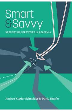 Smart & Savvy: Negotiation Strategies in Academia - David Kupfer