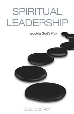 Spiritual Leadership - William N. Mcray