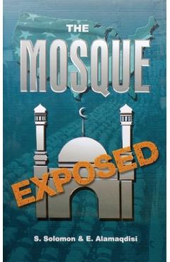 The mosque exposed - s. solomon