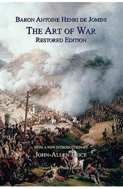 The Art of War: Restored Edition - Antoine Henri Jomini