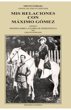 MIS Relaciones Con Máximo Gómez - Orestes Ferrara