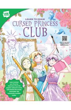 Learn to Draw Cursed Princess Club: Learn to Draw Your Favorite Characters from the Popular Webcomic Series with Behind-The-Scenes and Insider Tips Ex - Lambcat