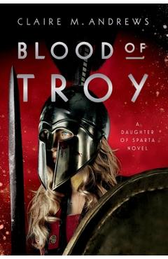 Blood of Troy - Claire Andrews