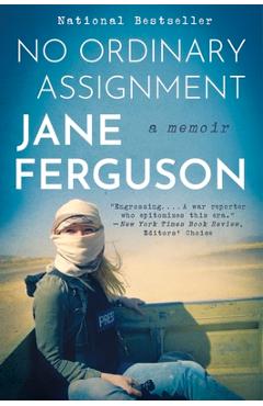 No Ordinary Assignment: A Memoir - Jane Ferguson