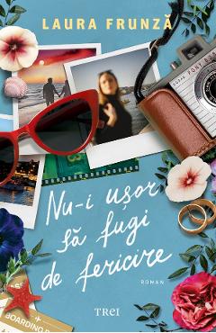 eBook Nu-i usor sa fugi de fericire - Laura Frunza