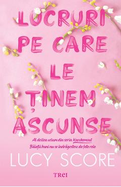 eBook Lucruri pe care le tinem ascunse. Seria Knockemout Vol.2 - Lucy Score